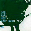 Boris Hauf, Soft Left Onto Westland, Mosz, Demos