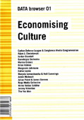 edited by Geoff Cox, Joasia Krysa, Anya Lewin, DATA Browser 01, Economising Culture: On The (Digital) Culture Industry, Autonomedia, ISBN 1570271682
