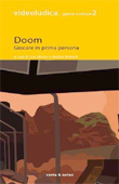 Matteo Bittanti, Sue Morris, Doom, Giocare in prima persona, Costlan Editori, ISBN 8874370229