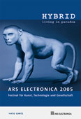 Hybrid, living in paradox, Hatje Cantz, Ars Electronica 2005, ISBN 3775716599
