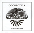 Kohei Mihara, Cocolotica, Grand Central Records