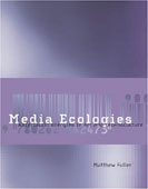 Matthew Fuller, Media Ecologies : Materialist Energies in Art and Technoculture, The MIT Press, ISBN 026206247X