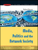 Robert Hassan, Media, Politics and the Network Society, Open University Press