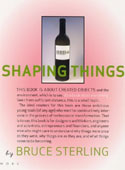 Bruce Sterling, Shaping Things (Mediaworks Pamphlets), The MIT Press, ISBN 0262693267