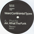 Weird Continental Types, Phat As, What The Funk, Bedrock Records, Karma
